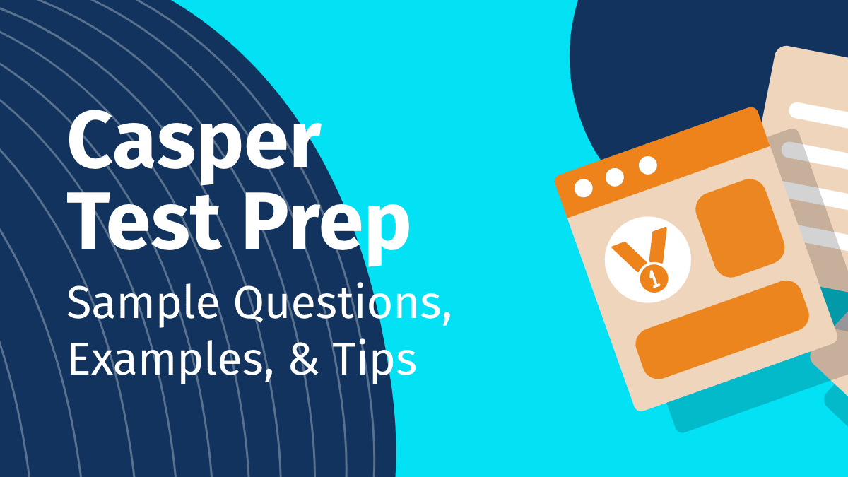 Casper Test Prep Tips, Sample Questions, and Examples (20242025)